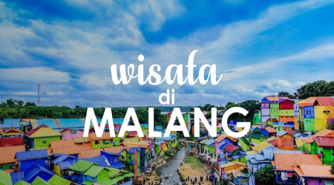 Rekomendasi Tempat Wisata Seru & Menyenangkan di Malang